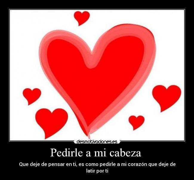 Pedirle a mi cabeza -