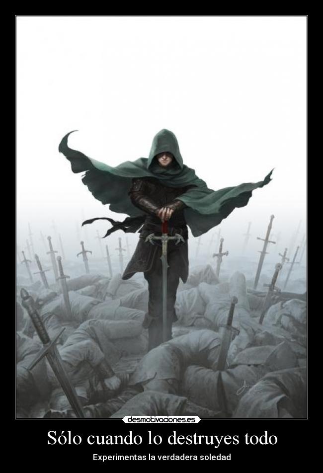 Sólo cuando lo destruyes todo - 