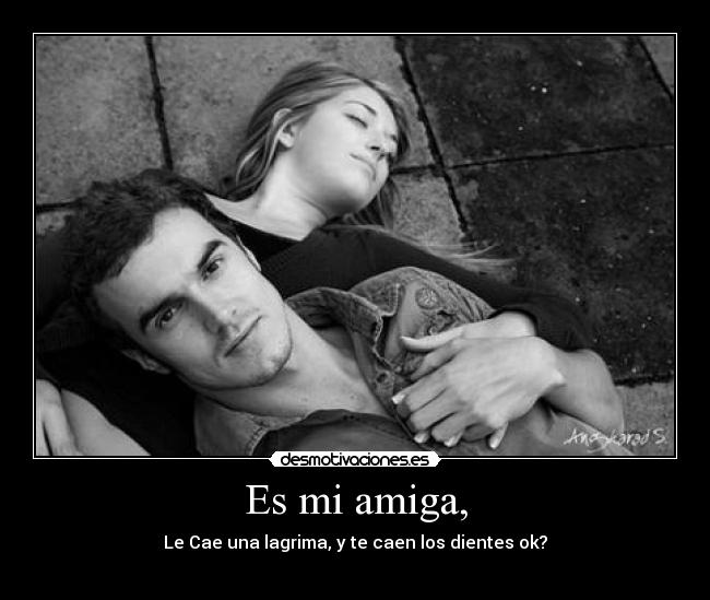 Es mi amiga, - 