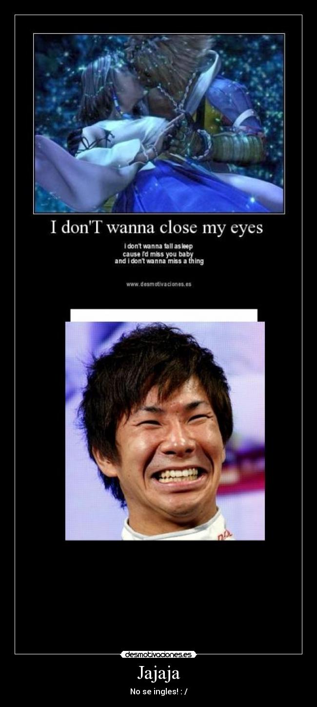 Jajaja - No se ingles! : /