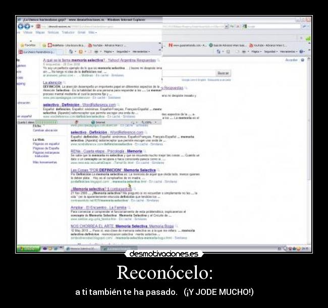 Reconócelo: - a ti también te ha pasado.   (¡Y JODE MUCHO!)