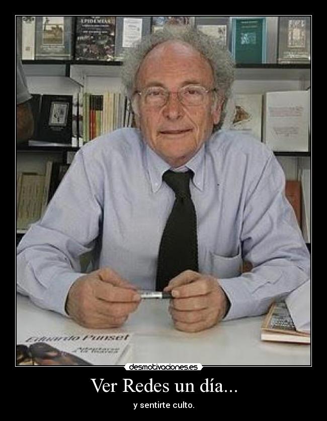 Ver Redes un día... - y sentirte culto.