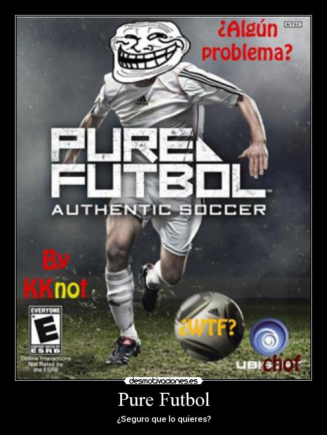 Pure Futbol - ¿Seguro que lo quieres?