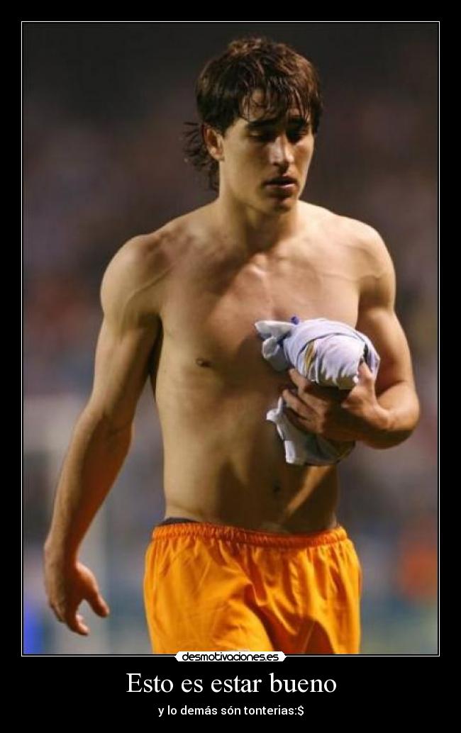 Esto es estar bueno - 