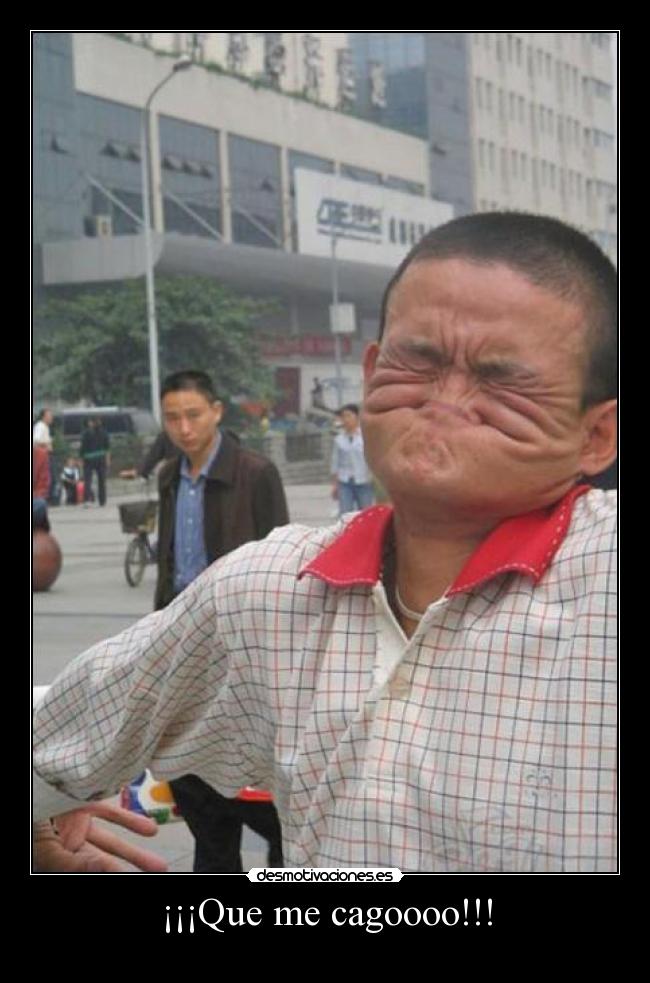 ¡¡¡Que me cagoooo!!! - 