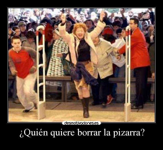 ¿Quién quiere borrar la pizarra? -