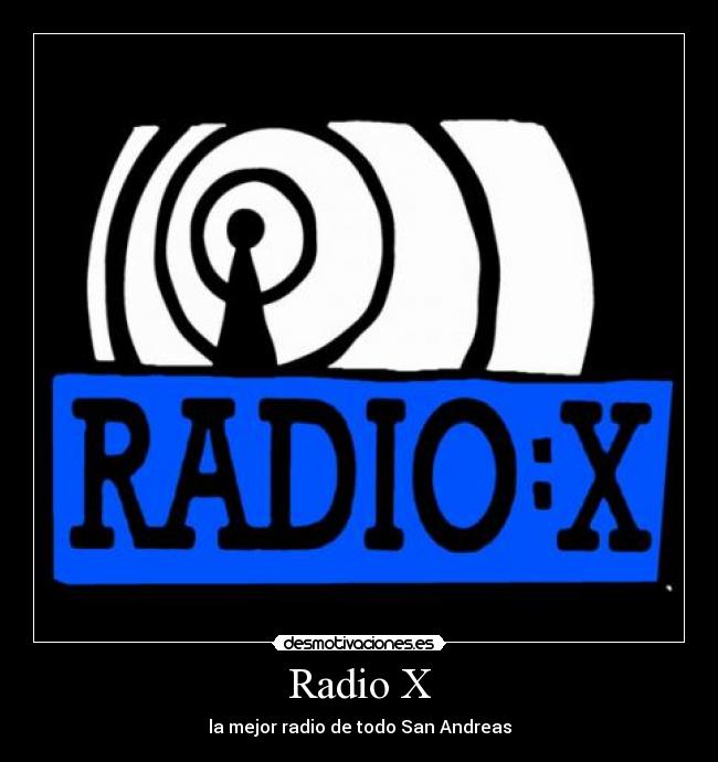 Radio X - la mejor radio de todo San Andreas