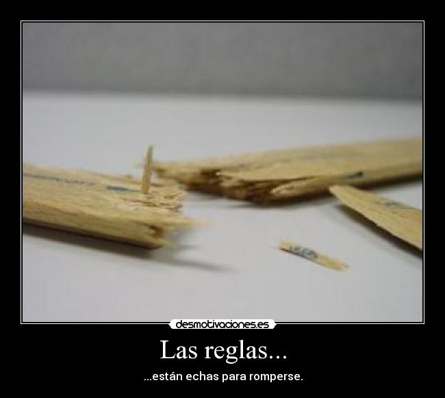 Las reglas... - 