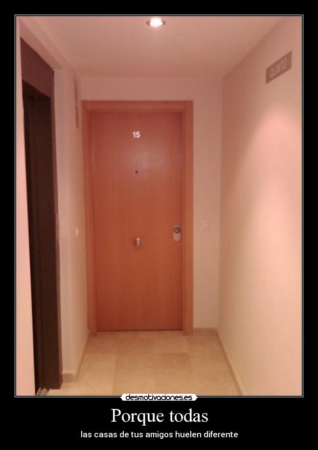 Porque todas - las casas de tus amigos huelen diferente