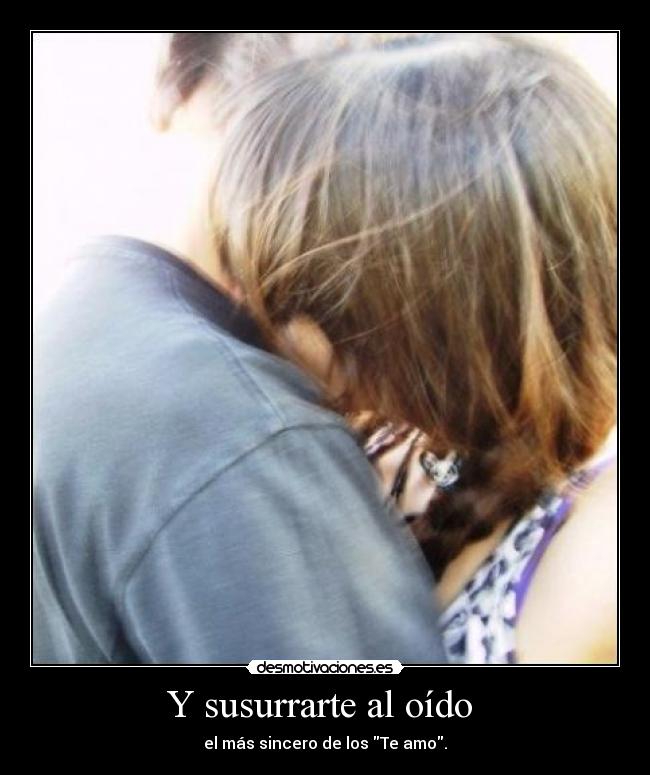 Y susurrarte al oído  - 