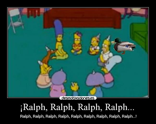 ¡Ralph, Ralph, Ralph, Ralph... -
