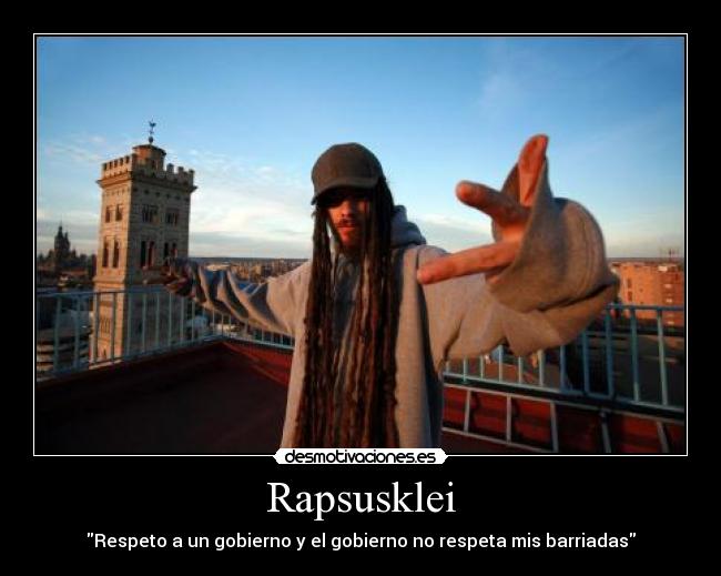 Rapsusklei - Respeto a un gobierno y el gobierno no respeta mis barriadas