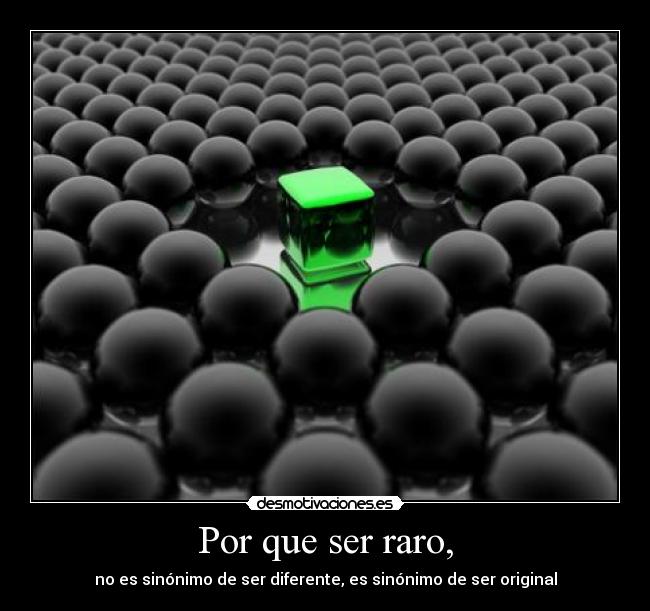 Por que ser raro, -