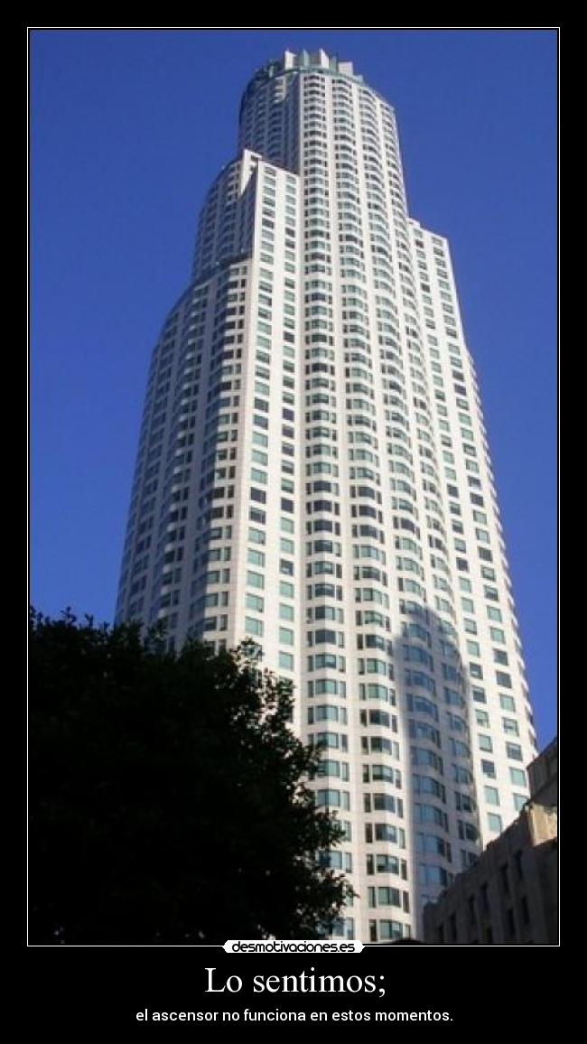 Lo sentimos; - el ascensor no funciona en estos momentos.