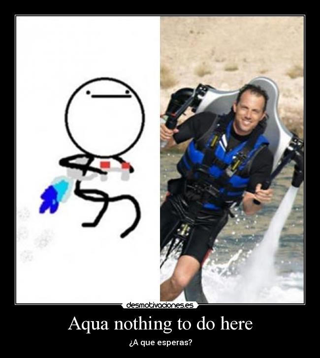 Aqua nothing to do here - 