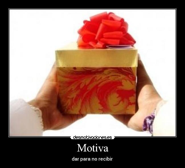 Motiva - dar para no recibir