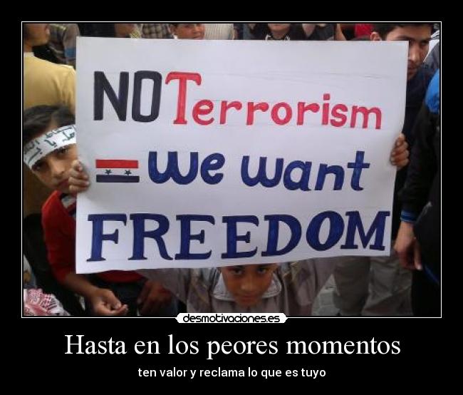 Hasta en los peores momentos - ten valor y reclama lo que es tuyo