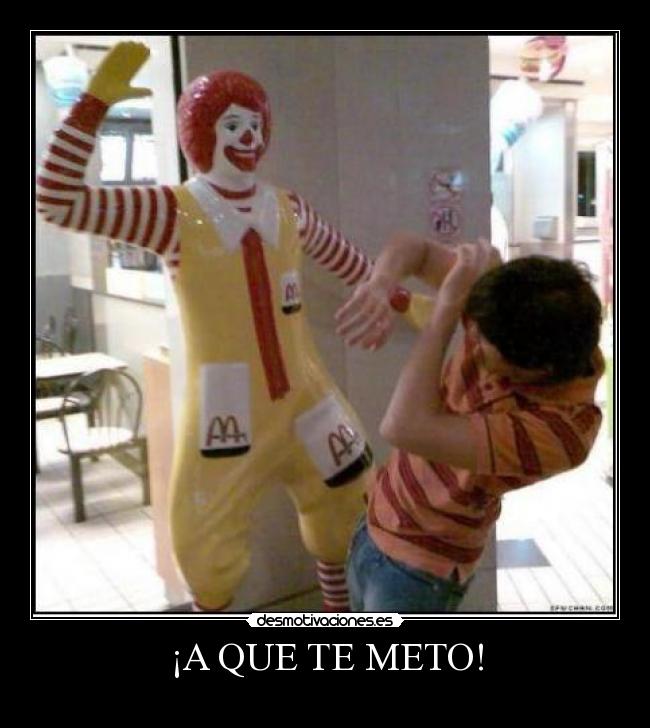 ¡A QUE TE METO! -