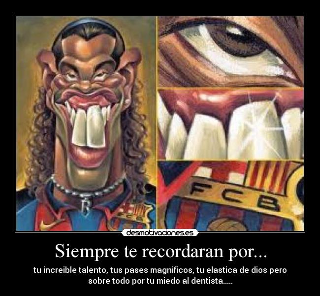 Siempre te recordaran por... -