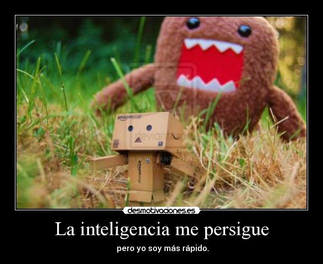 La inteligencia me persigue - 