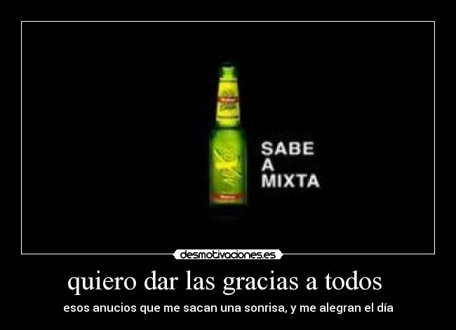 quiero dar las gracias a todos - esos anucios que me sacan una sonrisa, y me alegran el día