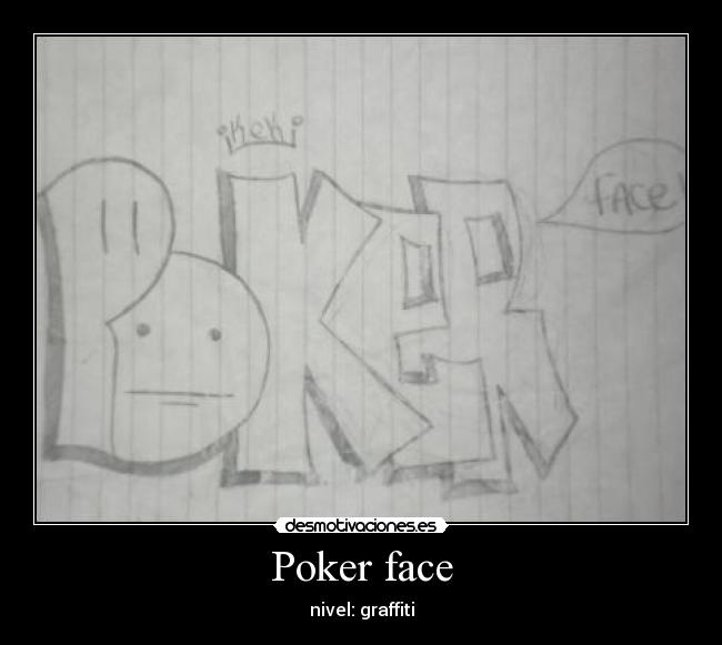 Poker face - nivel: graffiti