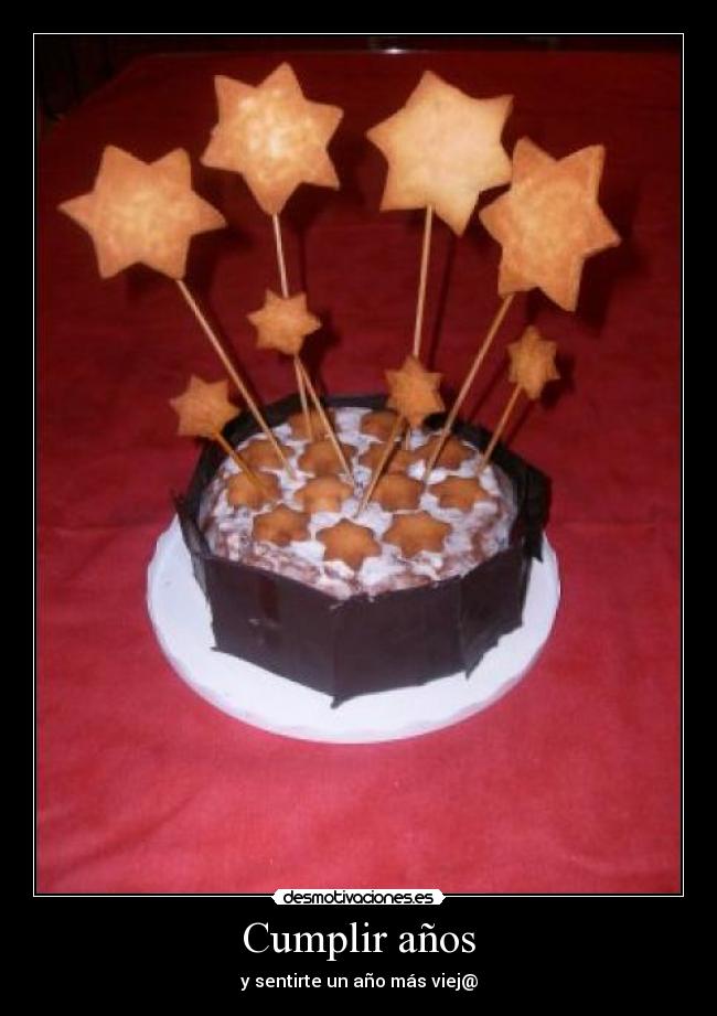 Cumplir años - y sentirte un año más viej@