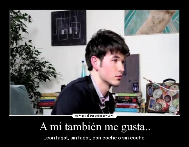 A mi también me gusta.. -