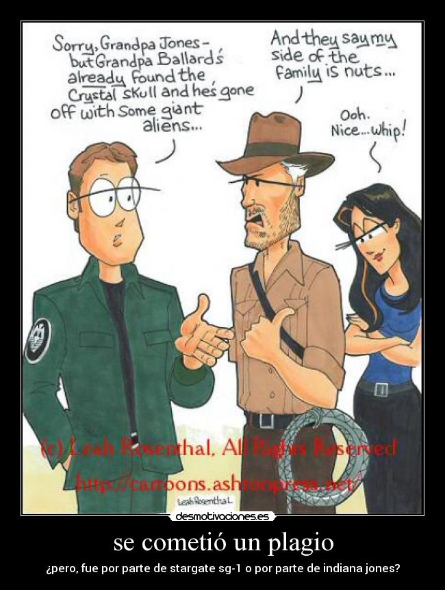 se cometió un plagio - ¿pero, fue por parte de stargate sg-1 o por parte de indiana jones?