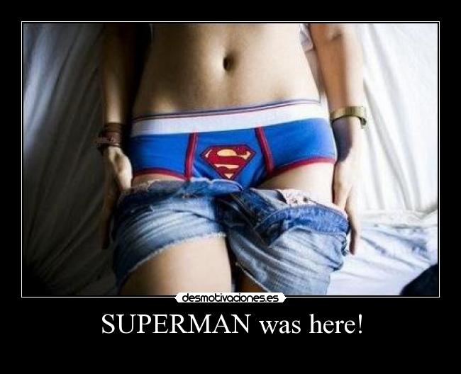 SUPERMAN was here! -