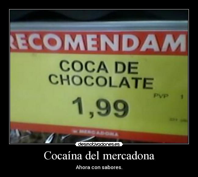 Cocaína del mercadona - Ahora con sabores.