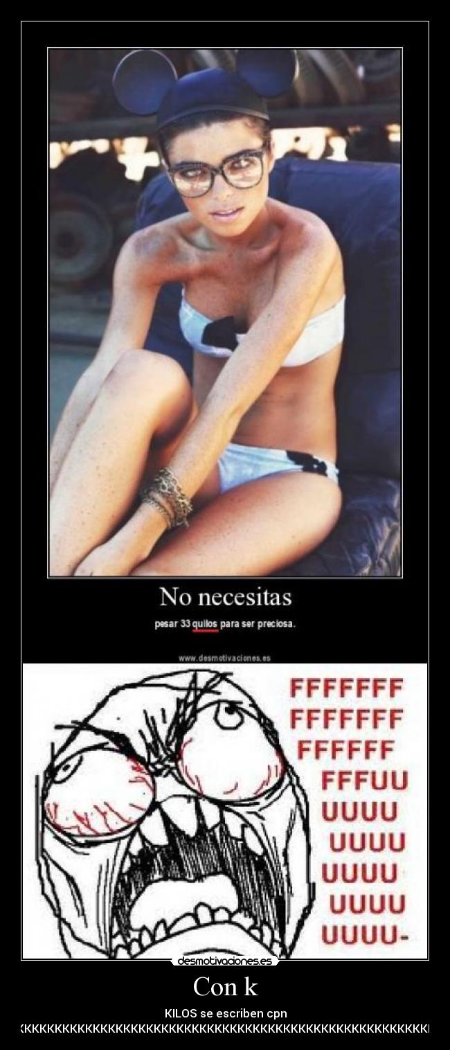 Con k - KILOS se escriben cpn
KKKKKKKKKKKKKKKKKKKKKKKKKKKKKKKKKKKKKKKKKKKKKKKKKKKKKKKKKKKKKKKKKKKKKKKKKKKKKKKKKKK