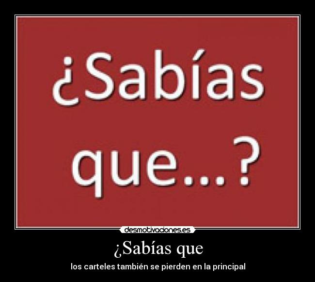 ¿Sabías que - los carteles también se pierden en la principal