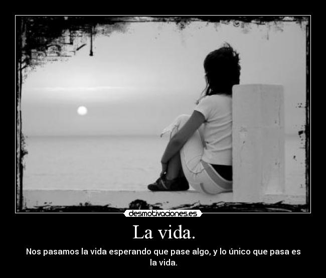 La vida. - 