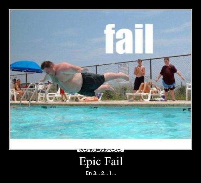 Epic Fail - En 3... 2... 1...