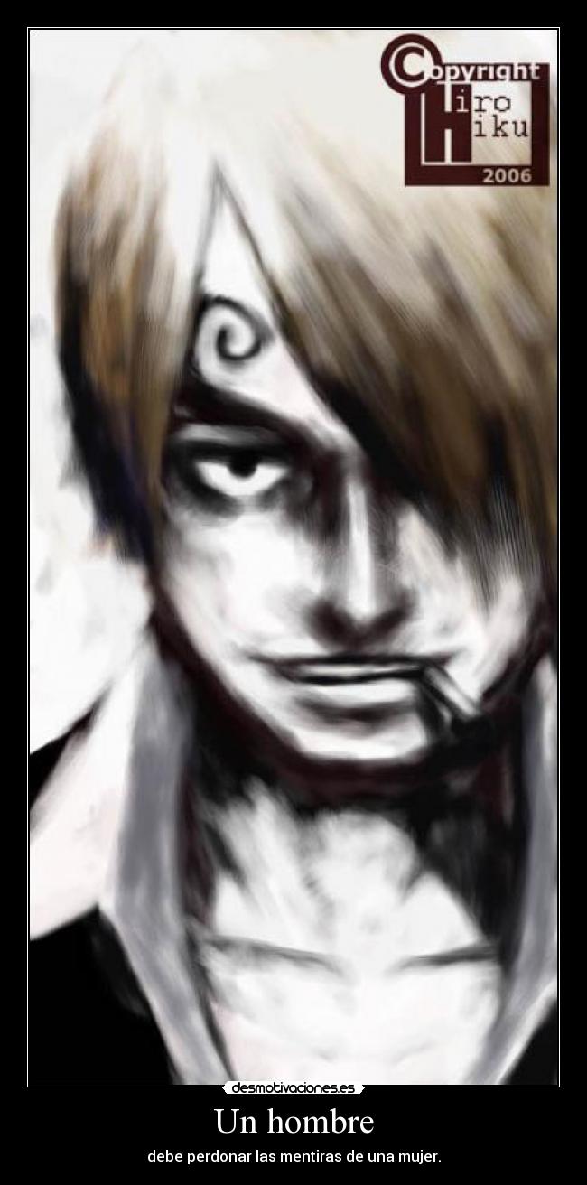 Un hombre - debe perdonar las mentiras de una mujer.