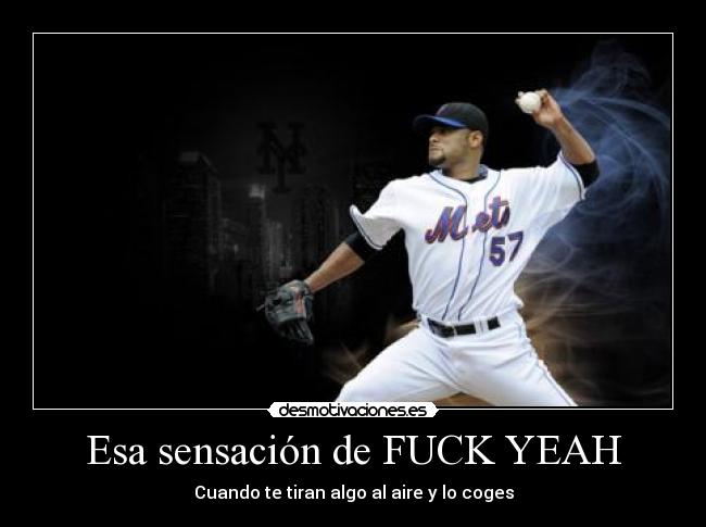 Esa sensación de FUCK YEAH -