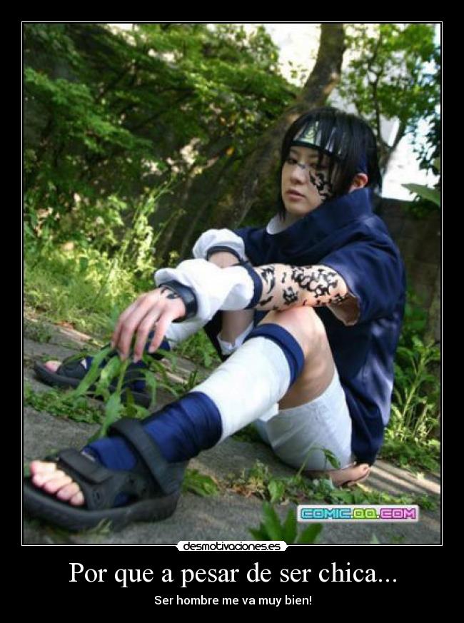 Por que a pesar de ser chica... - Ser hombre me va muy bien!