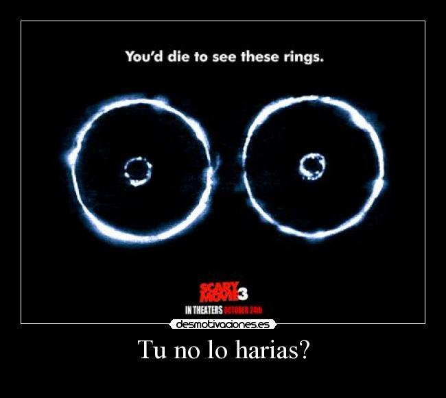 Tu no lo harias? - 