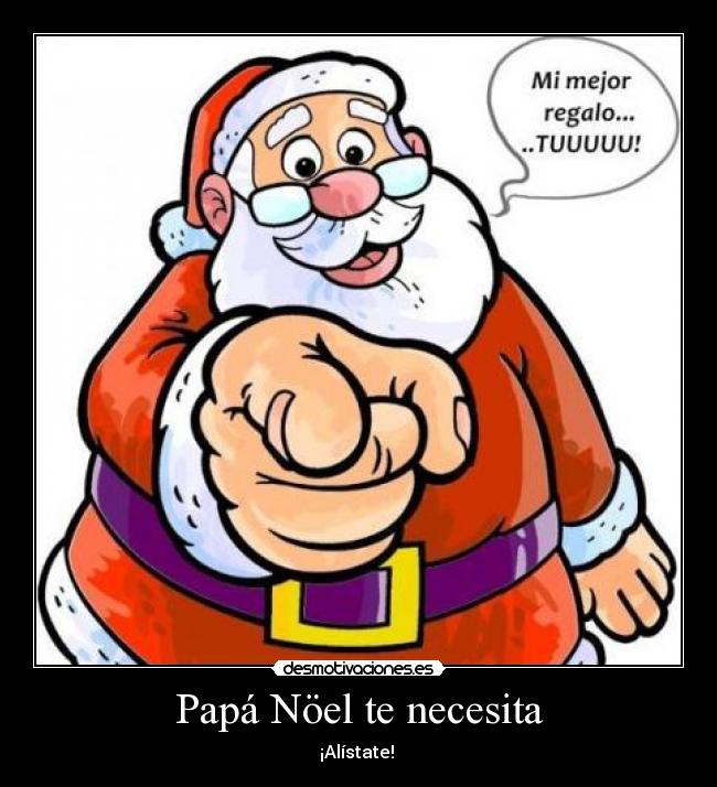 Papá Nöel te necesita - ¡Alístate! 