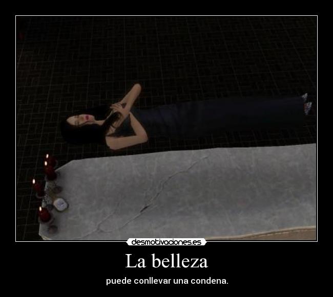 La belleza - puede conllevar una condena.