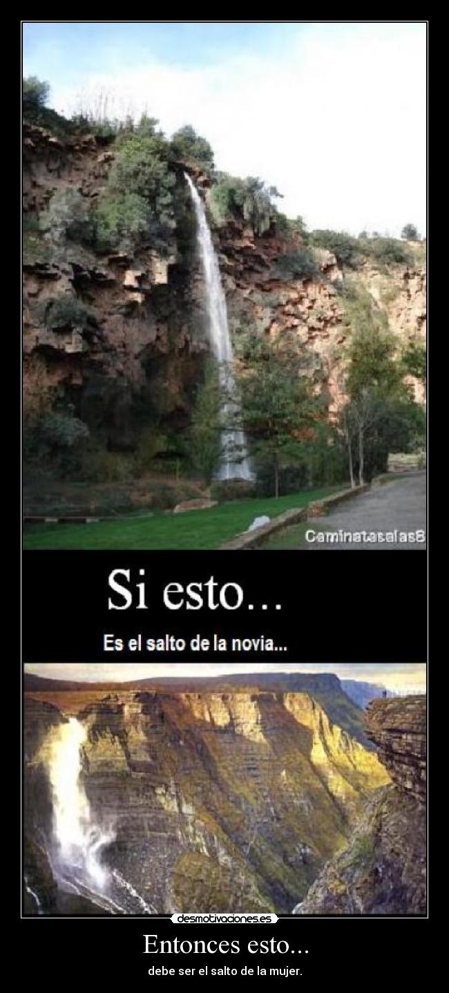 Entonces esto... - debe ser el salto de la mujer.