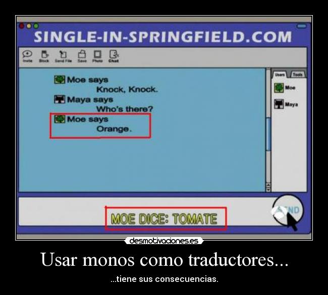 Usar monos como traductores... - ...tiene sus consecuencias.