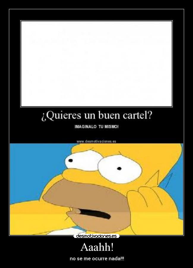 Aaahh! - no se me ocurre nada!!!