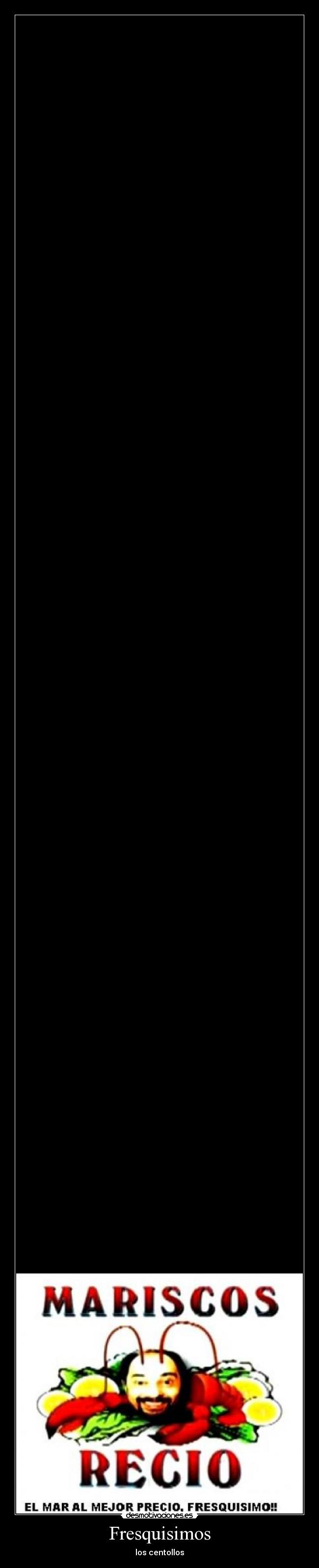 Fresquisimos - los centollos