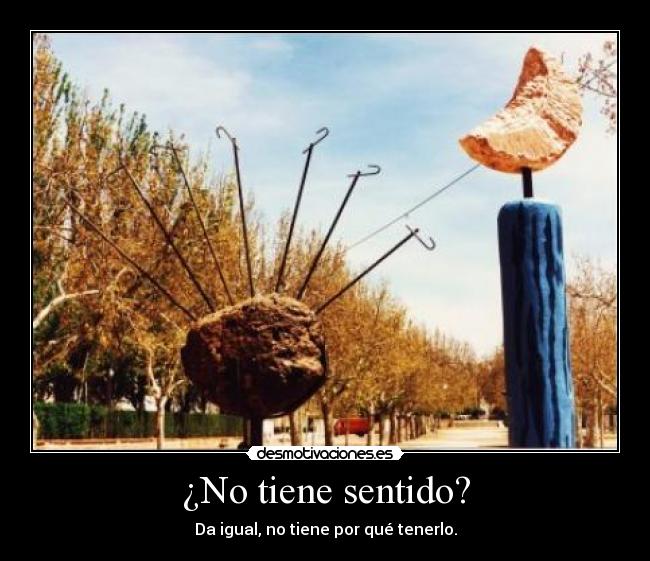 ¿No tiene sentido? - 