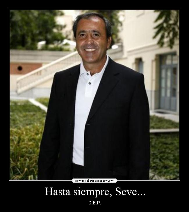 Hasta siempre, Seve... -