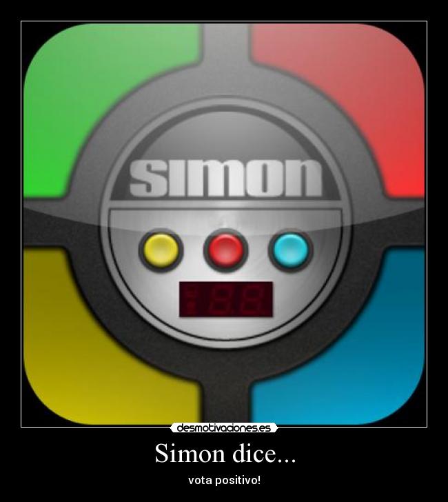 Simon dice... - vota positivo!