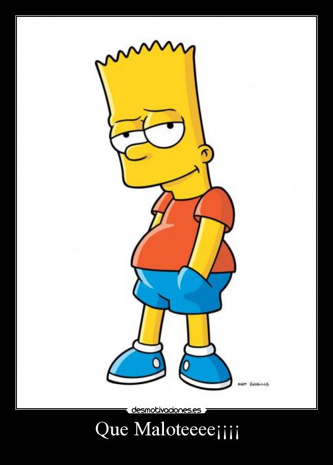 Que Maloteeee¡¡¡¡ - 