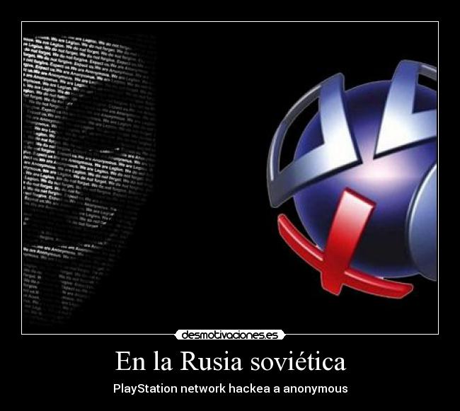 En la Rusia soviética - PlayStation network hackea a anonymous